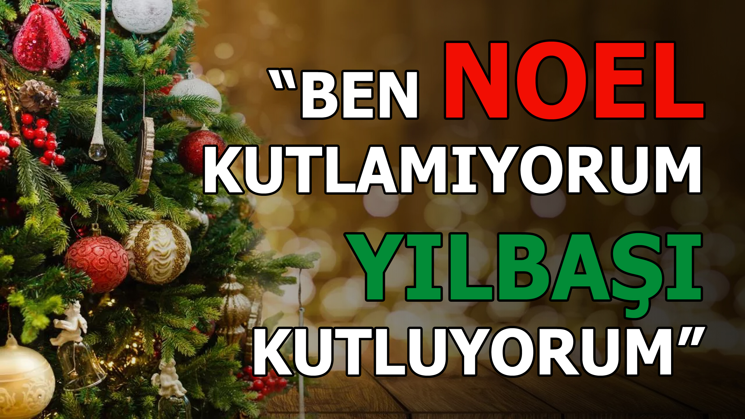 “BEN NOEL KUTLAMIYORUM, YILBAŞI KUTLUYORUM” SÖYLEMİNİN TAHLİLİ