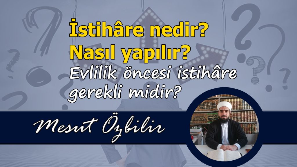 İstihare nasıl yapılır Evlilik öncesi istihare Mesut Özbilir