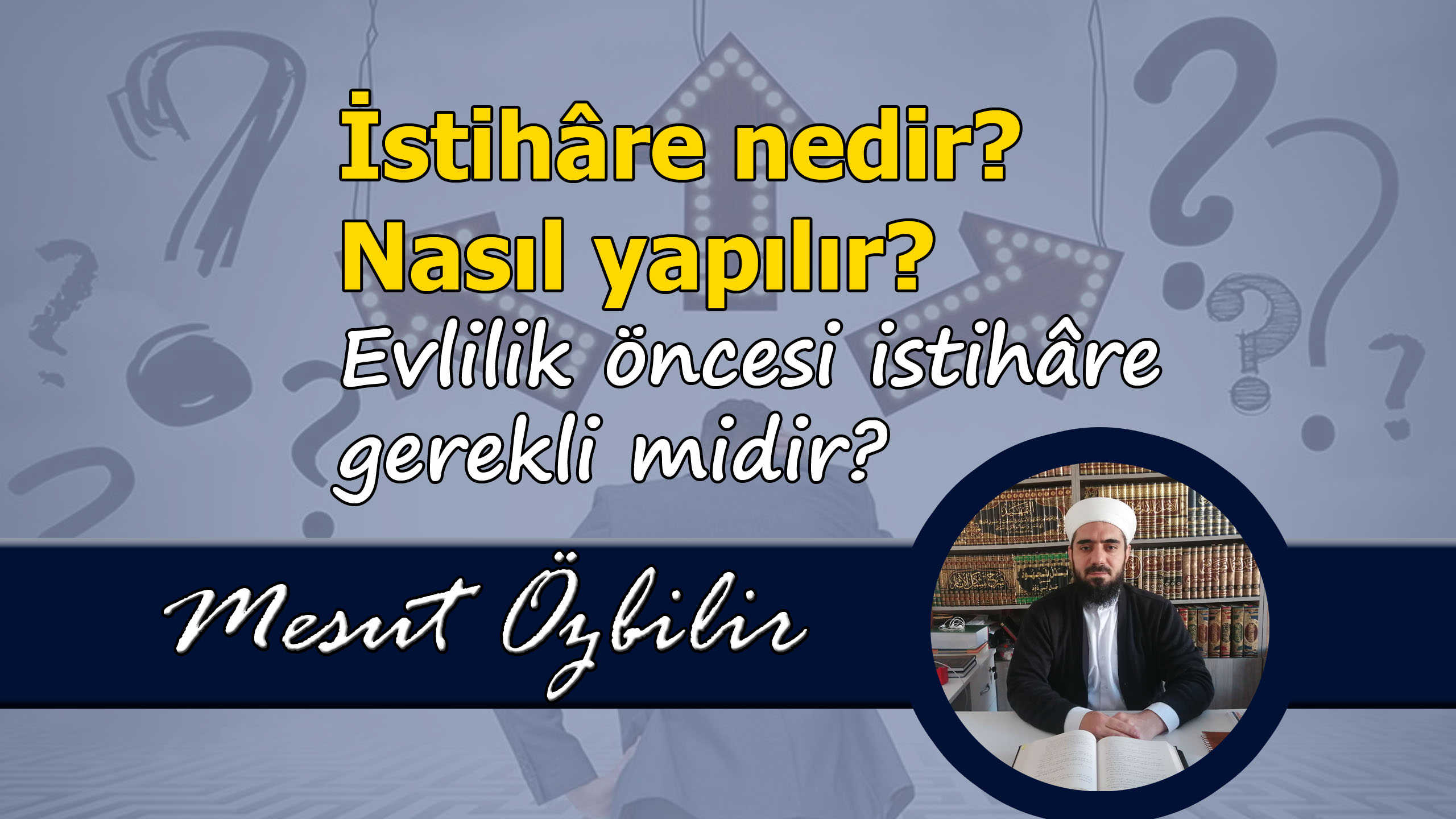 İSTİHÂRE NEDİR? NASIL YAPILIR? EVLİLİK ÖNCESİ İSTİHARE GEREKLİ MİDİR?