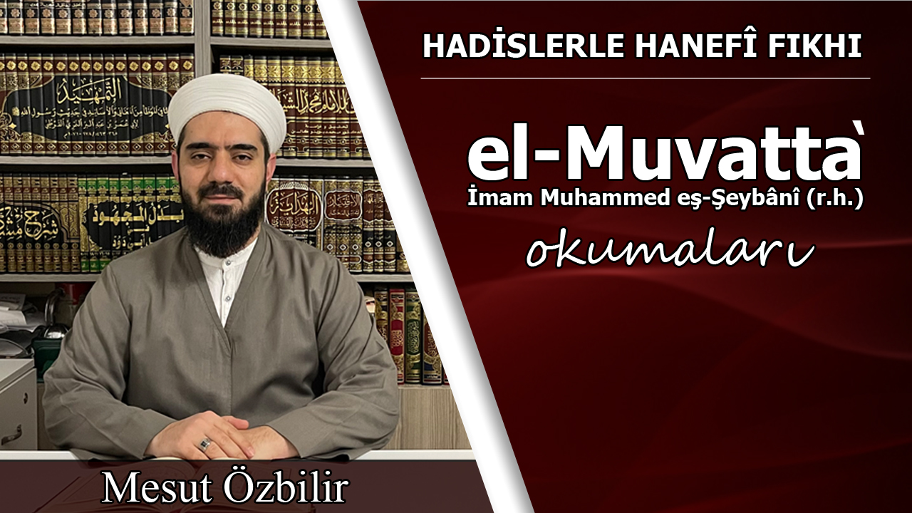 HADİSLERLE HANEFÎ FIKHI – el-Muvatta’ okumaları